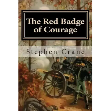 The Red Badge of Courage: An Episode of the American Civil War