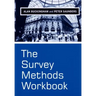 The Survey Methods Workbook: From Design to Analysis