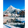 Switzerland: Coffee Table Photography Travel Picture Book Album Of A Swiss Country And Zurich City In Central Europe Large Size Photos Cover