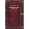 The Works of Jonathan Edwards: Volume I - III