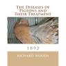 The Diseases of Pigeons and Their Treatment