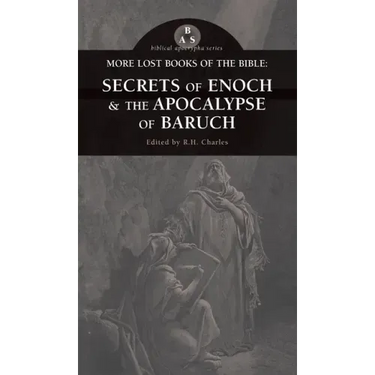 More Lost Books of the Bible: The Secrets of Enoch & The Apocalypse of Baruch
