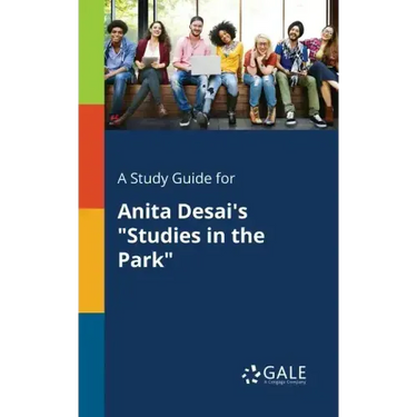 A Study Guide for Anita Desai's "Studies in the Park"