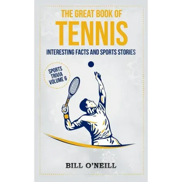 The Great Book of Tennis: Interesting Facts and Sports Stories