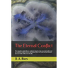 The Eternal Conflict: The Complete Unified Theory of Physics Based on the Universal Duality and the Inherent Conflict Between the Primary Fo
