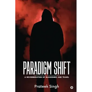 Paradigm Shift: A Reverberation of Bloodshed and Tears.
