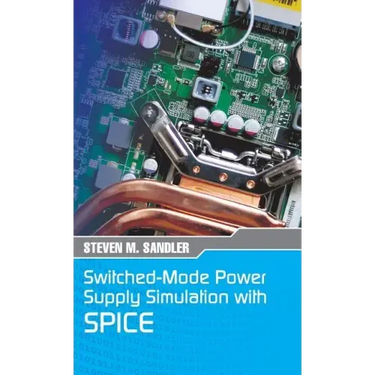 Switched-Mode Power Supply Simulation with SPICE: The Faraday Press Edition