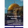 Footsteps of Israel: From Eden to the City of God - Spiritual Events and Biblical Prophecies in the Holy Land