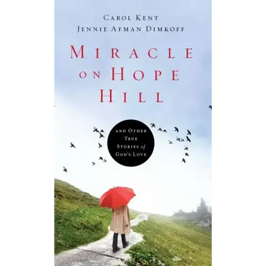 Miracle on Hope Hill: And Other True Stories of God's Love