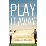 Play It Away: A Workaholic's Cure for Anxiety