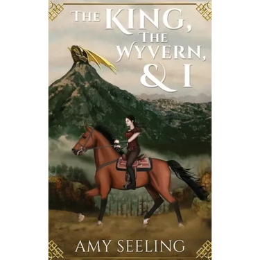 The King, the Wyvern, and I