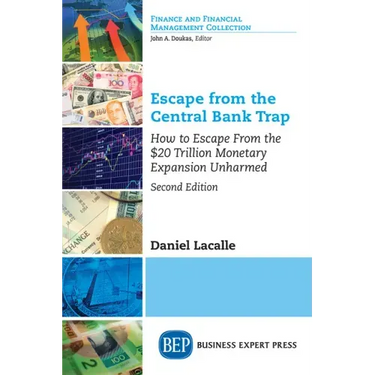 Escape from the Central Bank Trap: How to Escape From the $20 Trillion Monetary Expansion Unharmed