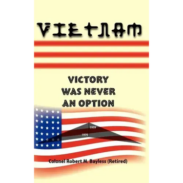 Vietnam: Victory Was Never an Option
