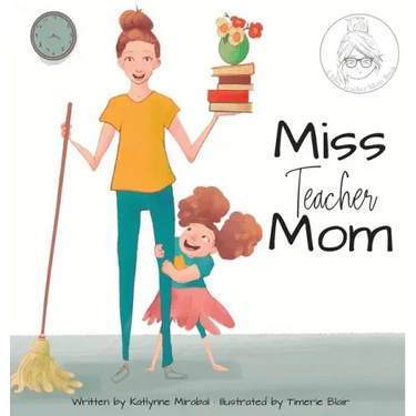 Miss Teacher Mom: (A Miss Teacher Mom Book)