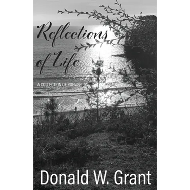 Reflections of Life: (A Collection of Poems)