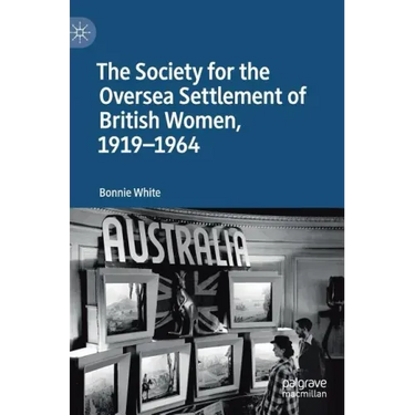 The Society for the Oversea Settlement of British Women, 1919-1964
