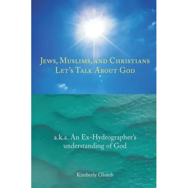 Jews, Muslims, and Christians Let's Talk About God
