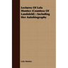 Lectures Of Lola Montez (Countess Of Landsfeld): Including Her Autobiography