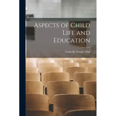 Aspects of Child Life and Education