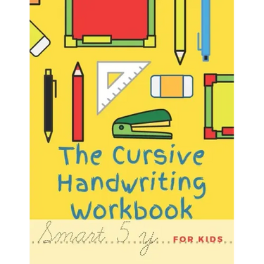 The Cursive Handwriting Workbook For Kids: Cursive practice for beginners workbook / Writing Practice Book to Master Letters, Words, Sentences and Num