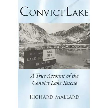 Convict Lake: A True Account of the Convict Lake Rescue