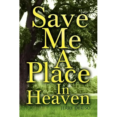 Save Me a Place in Heaven