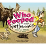Who Pooped in the Northwoods?