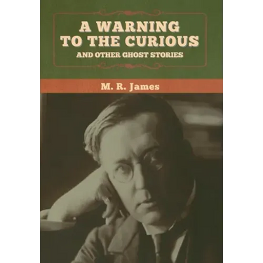 A warning to the curious and other ghost stories