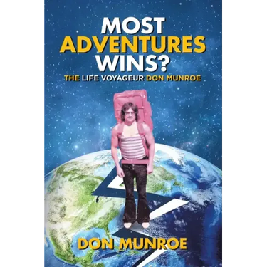 Most Adventures Wins?: The Life Voyageur Don Munroe