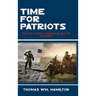 Time for Patriots: The 21st Century Confronts Bunker Hill--And After!