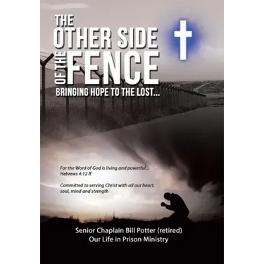 The Other Side of the Fence: Bringing Hope to the Lost...