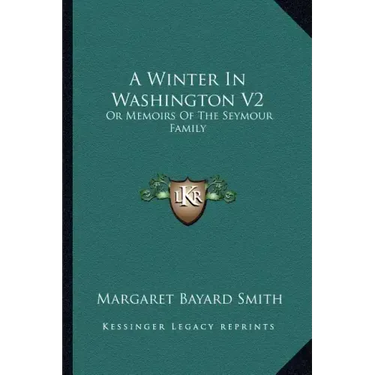 A Winter in Washington V2: Or Memoirs of the Seymour Family