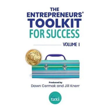 The Entrepreneurs' Toolkit For Success: Volume 1