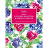 Daily Focused Devotion and Mindful Prayer: Devotional Notes and Prayer Journal