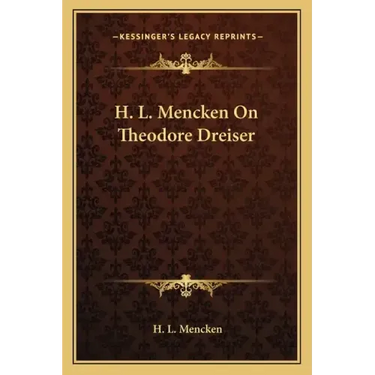 H. L. Mencken on Theodore Dreiser