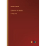 Catherine De Medici: in large print