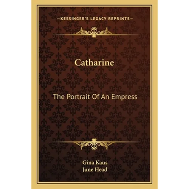 Catharine: The Portrait Of An Empress