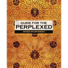Guide for the Perplexed