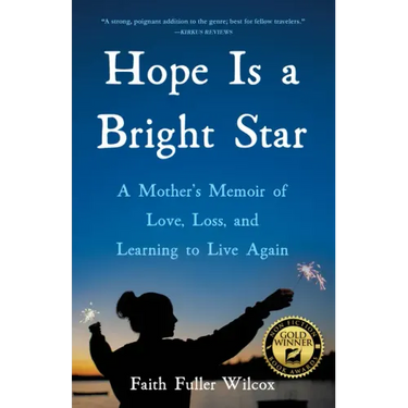 Hope Is a Bright Star: A Mother's Memoir of Love, Loss, and Learning to Live Again
