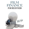 Film Finance For Beginners