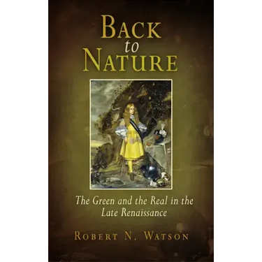 Back to Nature: The Green and the Real in the Late Renaissance