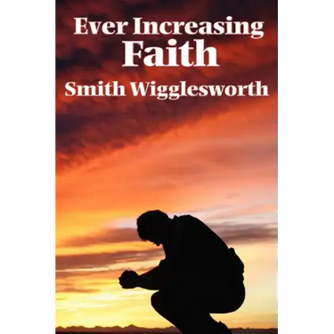 Ever Increasing Faith