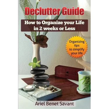 Declutter Guide: How to Organize Your Life in 2 Weeks or Less