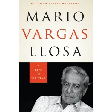 Mario Vargas Llosa: A Life of Writing