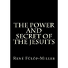 The Power and Secret of the Jesuits