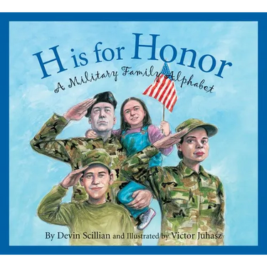 H Is for Honor: A Military Family Alphabet