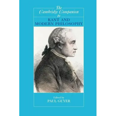 The Cambridge Companion to Kant and Modern Philosophy