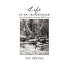 Life of an Ironworker: The Collected Works of Joseph Red Irving