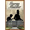 George Mueller: Pickpocket to Praying Provider