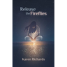 Release the Fireflies